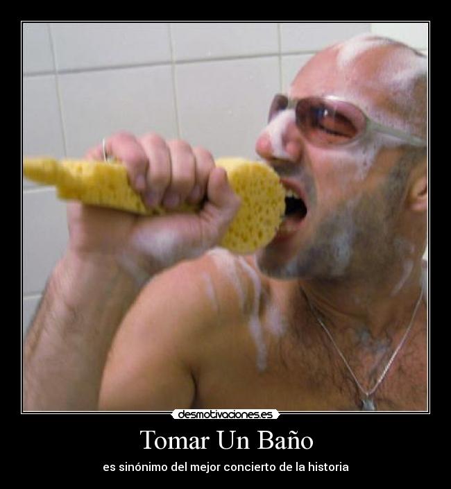Tomar Un Baño - es sinónimo del mejor concierto de la historia