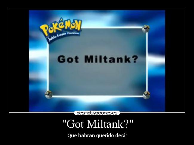 Got Miltank? - Que habran querido decir