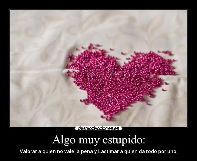 Algo muy estupido: -