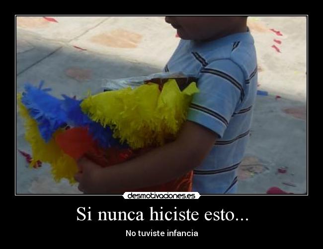 Si nunca hiciste esto... -
