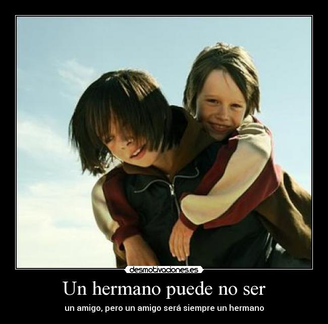 Un hermano puede no ser -
