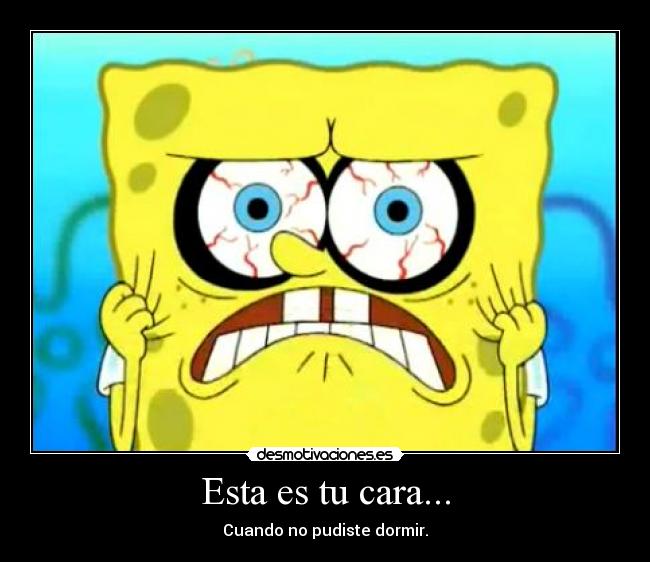 Esta es tu cara... -