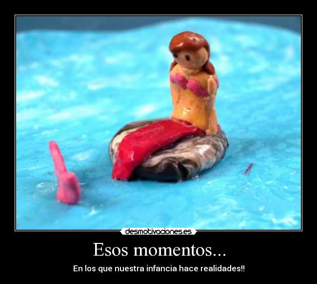 Esos momentos... - 