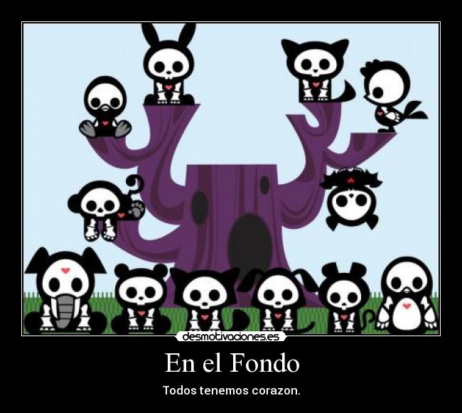 En el Fondo - Todos tenemos corazon.