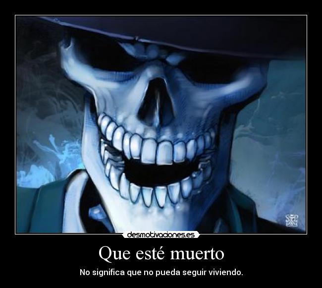 Que esté muerto - 