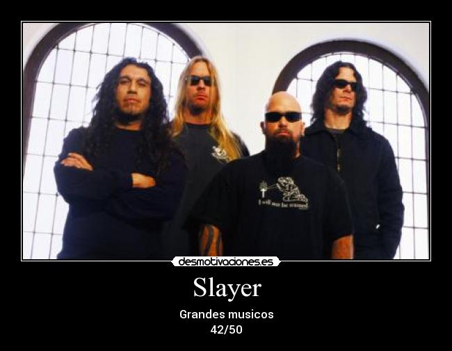 Slayer - Grandes musicos
42/50