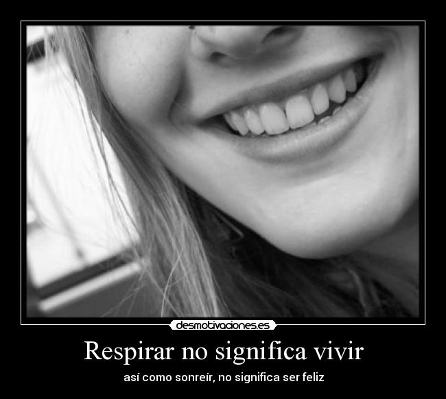 Respirar no significa vivir -