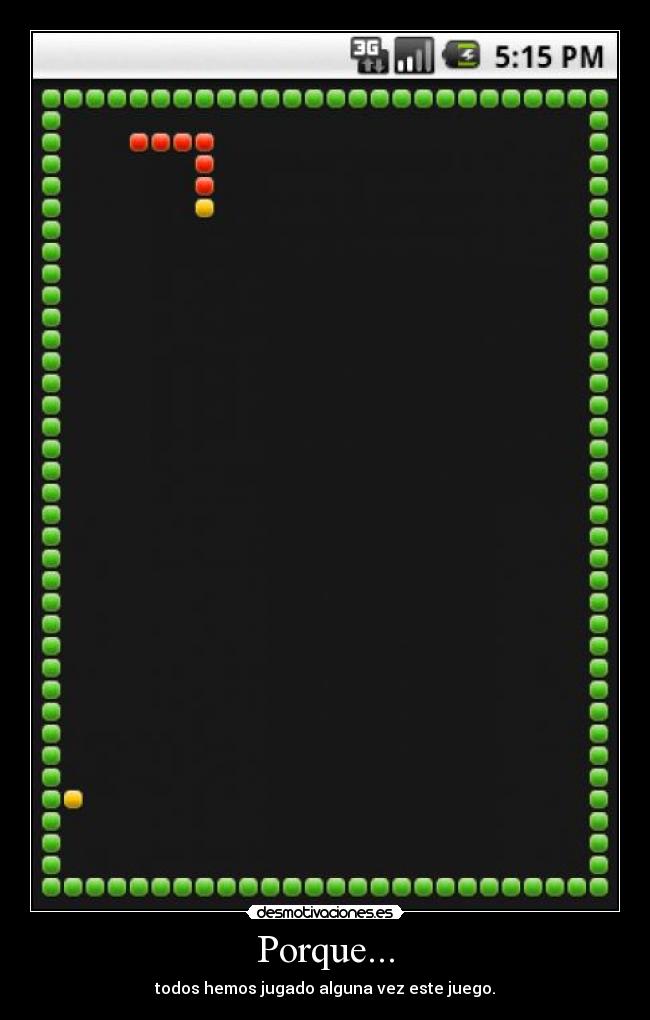 Porque... - todos hemos jugado alguna vez este juego.