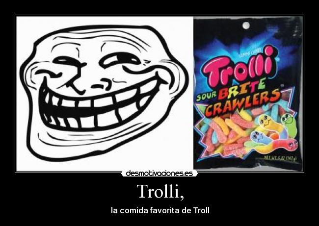 Trolli, - la comida favorita de Troll