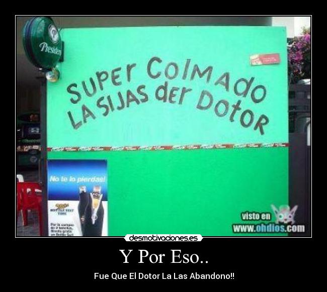 Y Por Eso.. - Fue Que El Dotor La Las Abandono!!