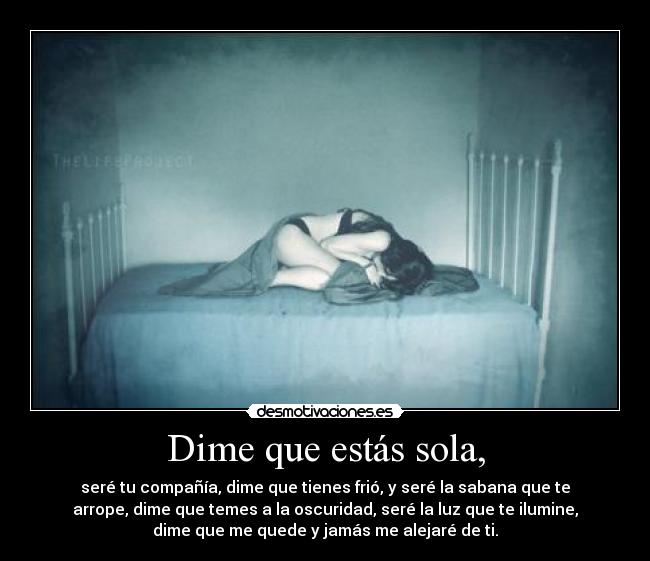 Dime que estás sola, -