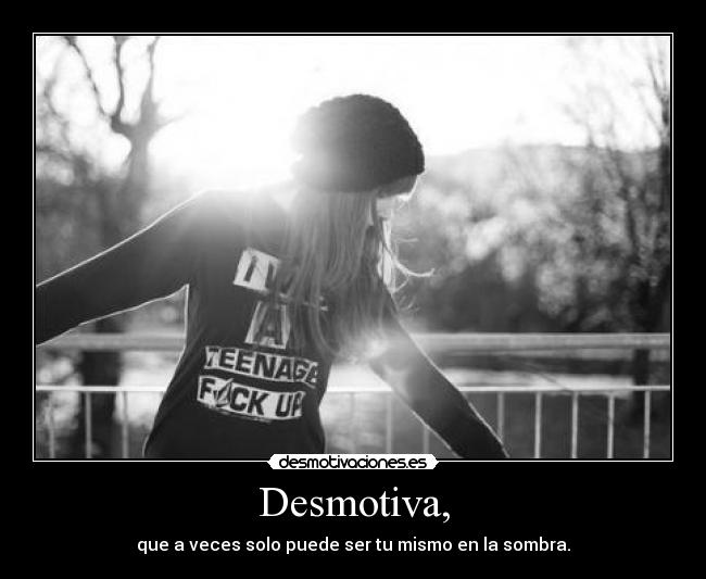 Desmotiva, -