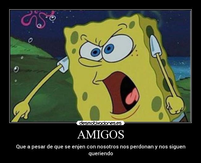 carteles amigos amigos bob esponja desmotivaciones