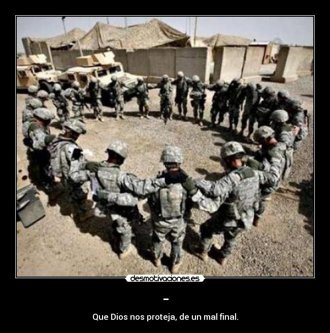 - - Que Dios nos proteja, de un mal final.