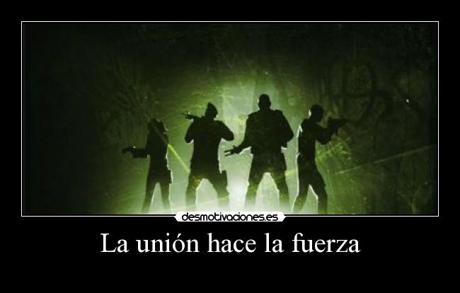 La unión hace la fuerza - 