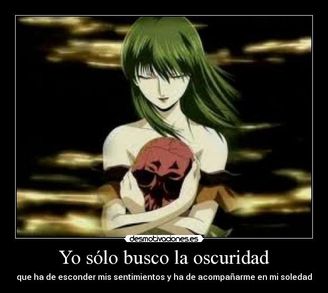 carteles solo busco oscuridad que esconder mis sentimientos acompanarme soledad desmotivaciones