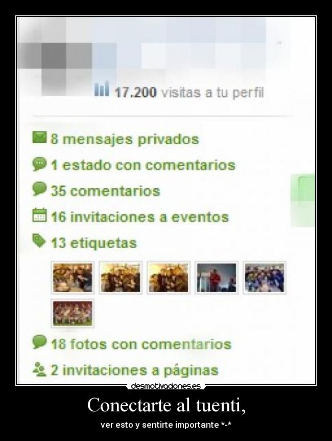 Conectarte al tuenti, - ver esto y sentirte importante *-*