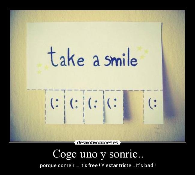 Coge uno y sonrie.. -