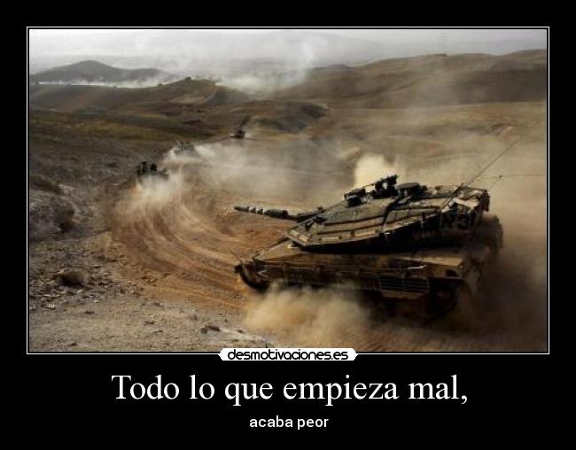 Todo lo que empieza mal, - acaba peor