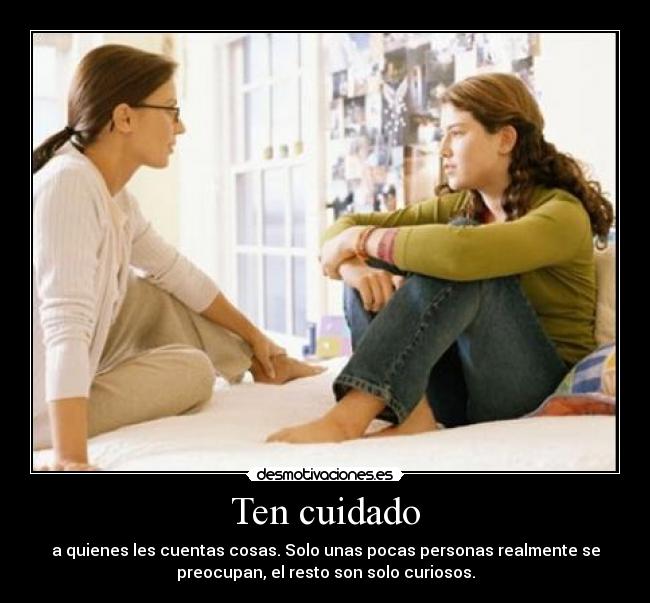 Ten cuidado -