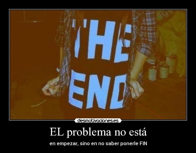 carteles the end misery desmotivaciones
