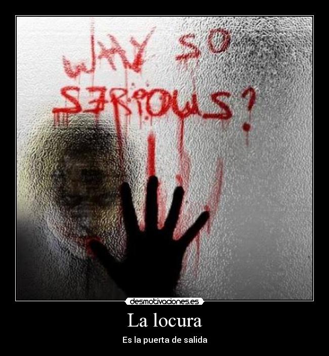 La locura - Es la puerta de salida