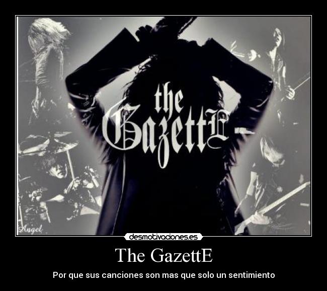 The GazettE - Por que sus canciones son mas que solo un sentimiento