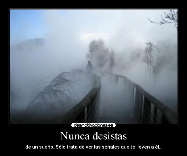 Nunca desistas -