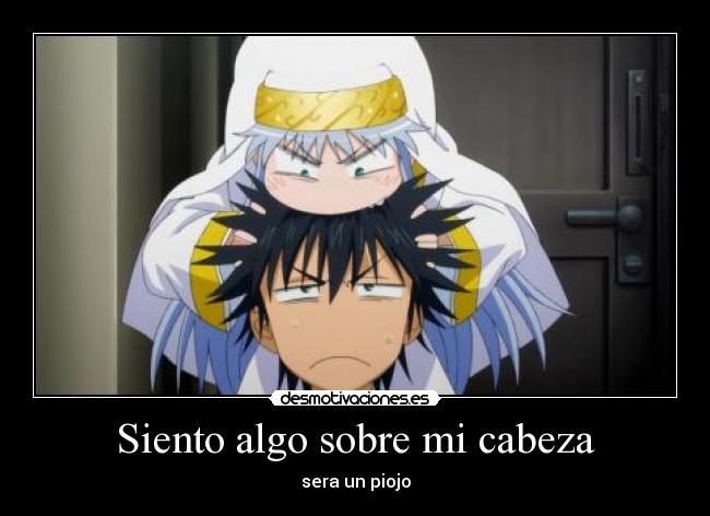 Siento algo sobre mi cabeza - sera un piojo