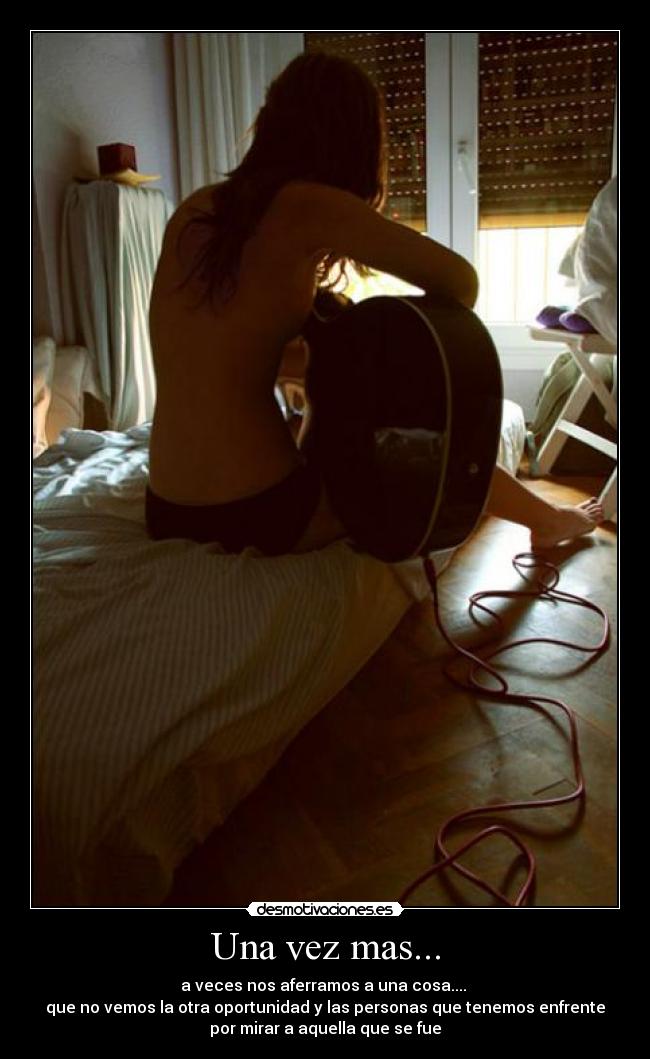 carteles una vez mas que vemos oportunidad que tenemos por mirar aquella que fue desmotivaciones