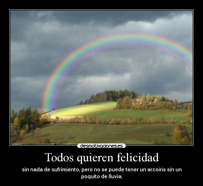 Todos quieren felicidad -