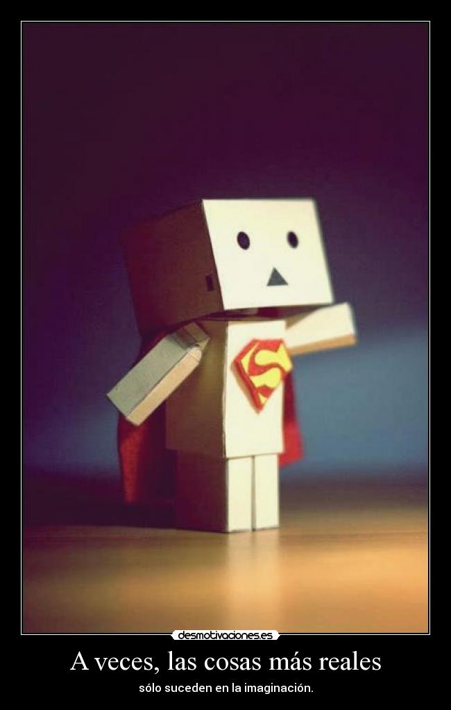 A veces, las cosas más reales - 
