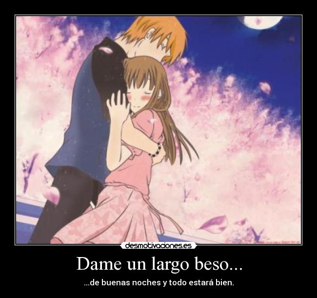 Dame un largo beso... -