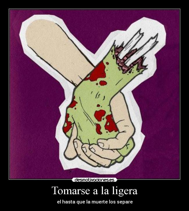 Tomarse a la ligera - el hasta que la muerte los separe