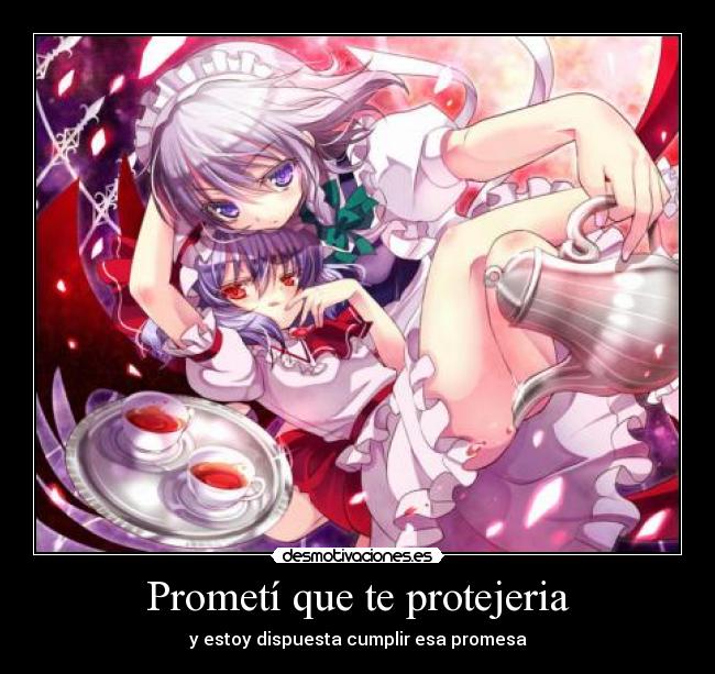 Prometí que te protejeria - y estoy dispuesta cumplir esa promesa