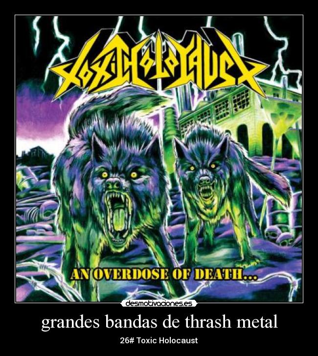 grandes bandas de thrash metal - 26# Toxic Holocaust