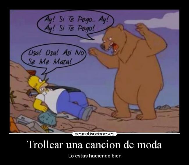 Trollear una cancion de moda -