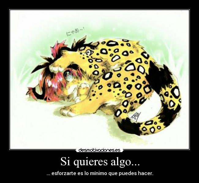 carteles quieres algo esforzarte minimo hacer desmotivaciones