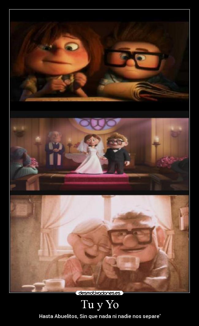 Tu y Yo - Hasta Abuelitos, Sin que nada ni nadie nos separe