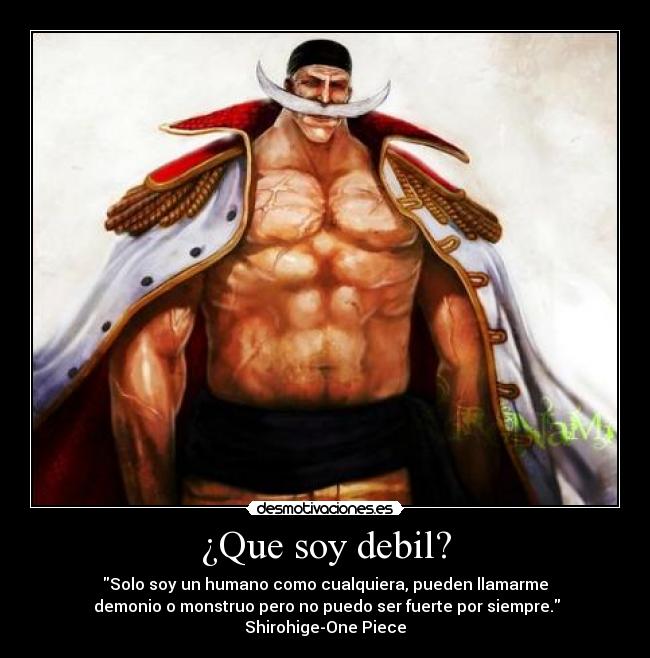 ¿Que soy debil? -
