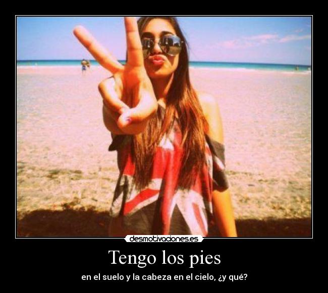 Tengo los pies -