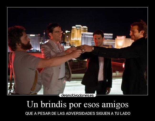 Un brindis por esos amigos -