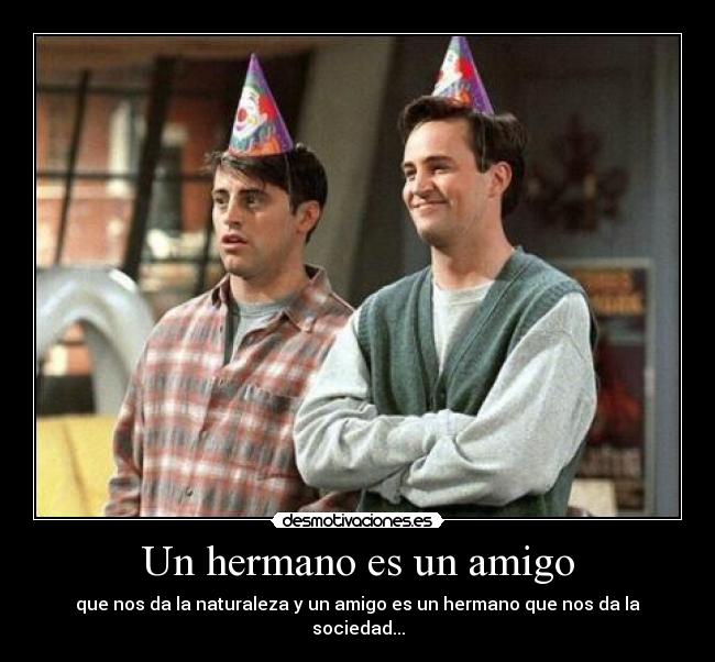 Un hermano es un amigo -