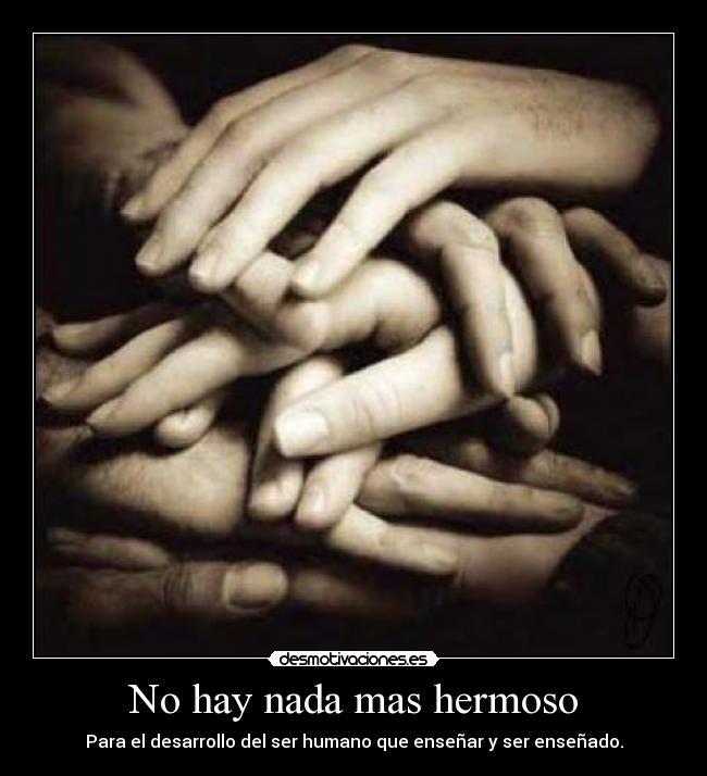 No hay nada mas hermoso -