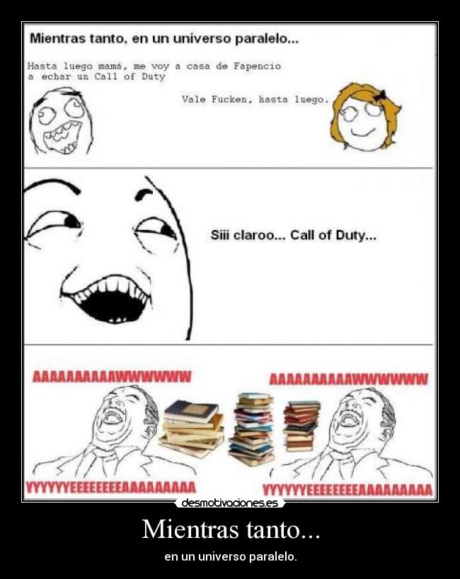 Mientras tanto... - en un universo paralelo.