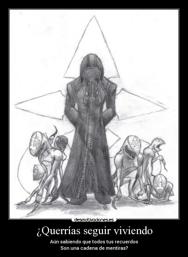 ¿Querrías seguir viviendo - Aún sabiendo que todos tus recuerdos
Son una cadena de mentiras?