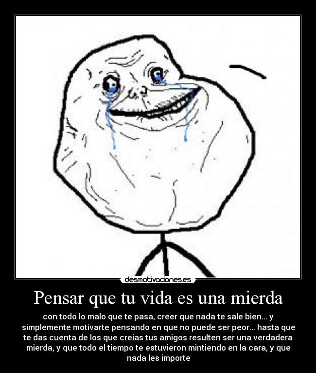 Pensar que tu vida es una mierda - 