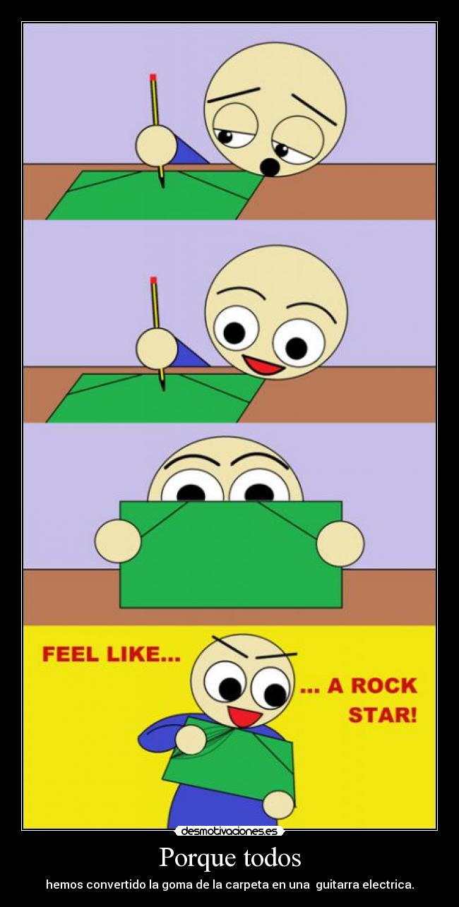 Porque todos - hemos convertido la goma de la carpeta en una guitarra electrica.