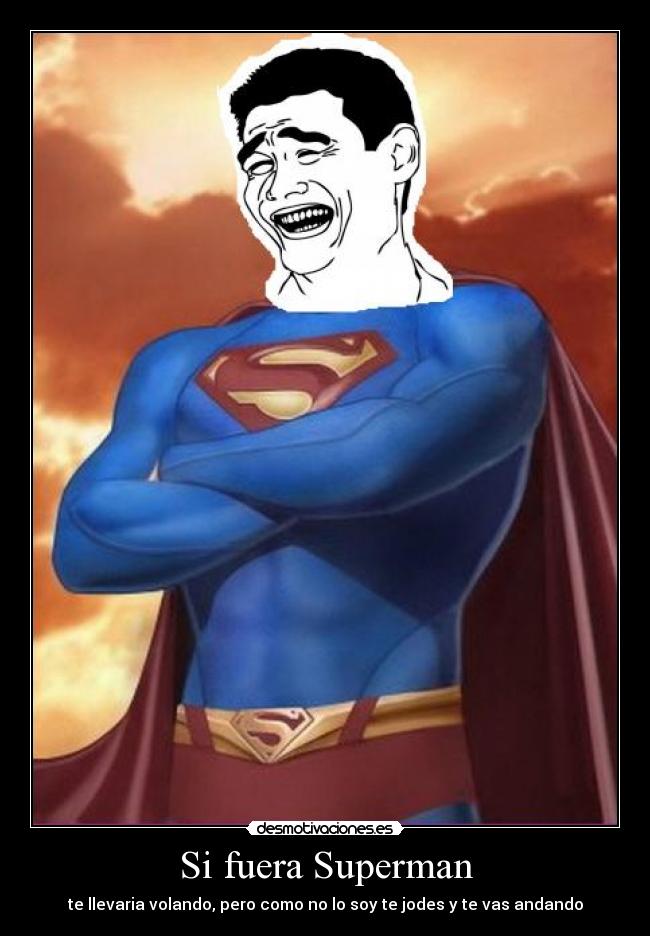 Si fuera Superman -
