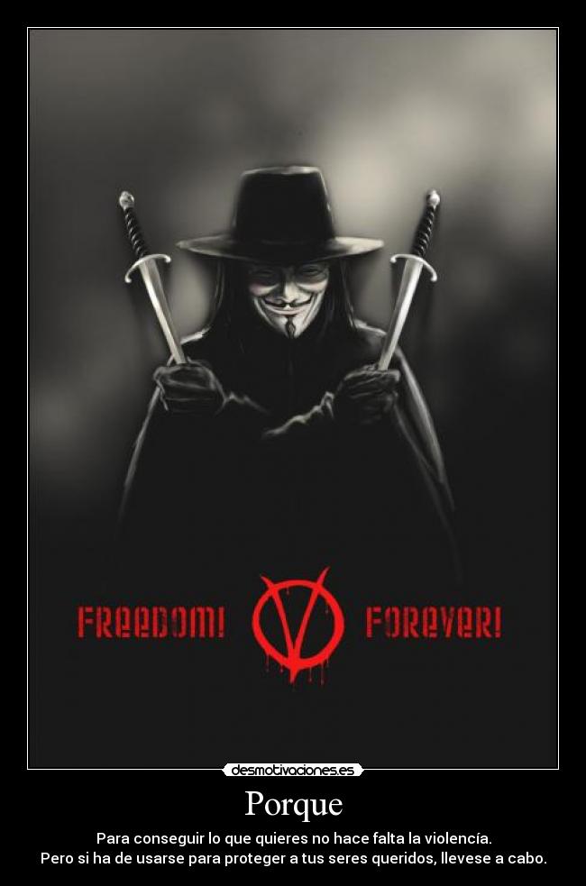 Porque - Para conseguir lo que quieres no hace falta la violencía.
Pero si ha de usarse para proteger a tus seres queridos, llevese a cabo.
